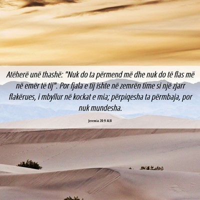 Picture 06 - Jeremia 20:9 ALB - Atëherë unë thashë: 