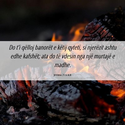 Picture 06 - Jeremia 21:6 ALB - Do t’i qëlloj banorët e këtij qyteti, si - Bible Verse Picture