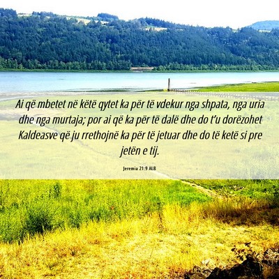 Picture 06 - Jeremia 21:9 ALB - Ai që mbetet në këtë qytet ka për të vdekur - Bible Verse Picture
