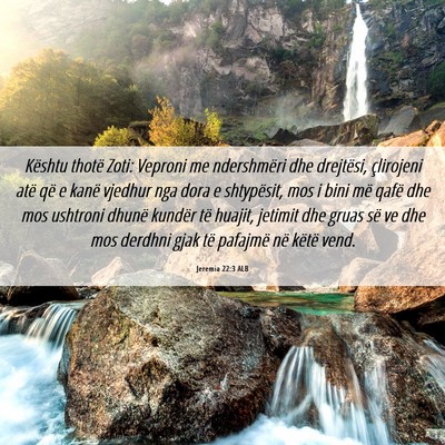 Picture 06 - Jeremia 22:3 ALB - Kështu thotë Zoti: Veproni me ndershmëri dhe - Bible Verse Picture
