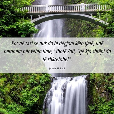 Picture 06 - Jeremia 22:5 ALB - Por në rast se nuk do të dëgjoni këto fjalë, - Bible Verse Picture