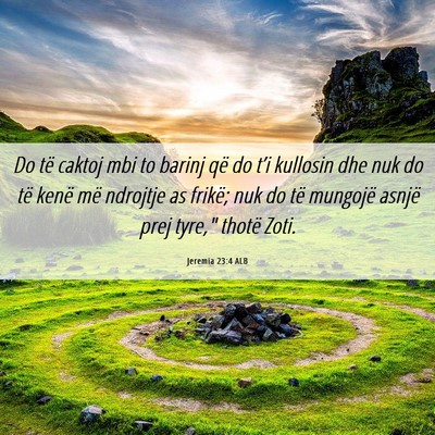 Picture 06 - Jeremia 23:4 ALB - Do të caktoj mbi to barinj që do t’i kullosin - Bible Verse Picture