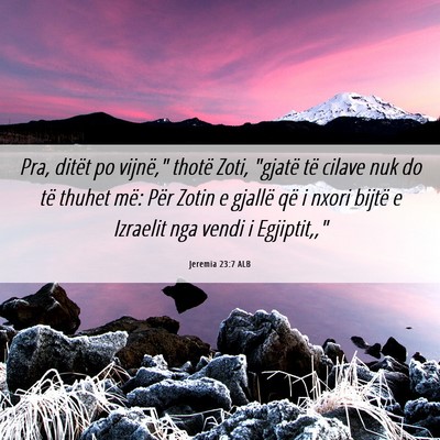 Picture 06 - Jeremia 23:7 ALB - Pra, ditët po vijnë,