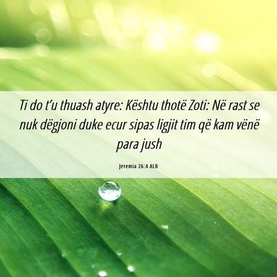 Picture 06 - Jeremia 26:4 ALB - Ti do t’u thuash atyre: Kështu thotë Zoti: - Bible Verse Picture
