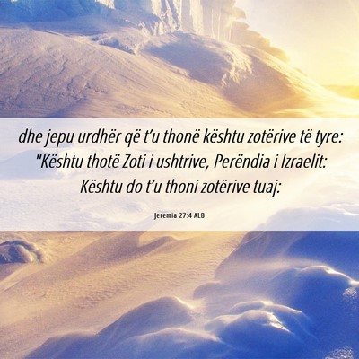Picture 06 - Jeremia 27:4 ALB - dhe jepu urdhër që t’u thonë kështu - Bible Verse Picture