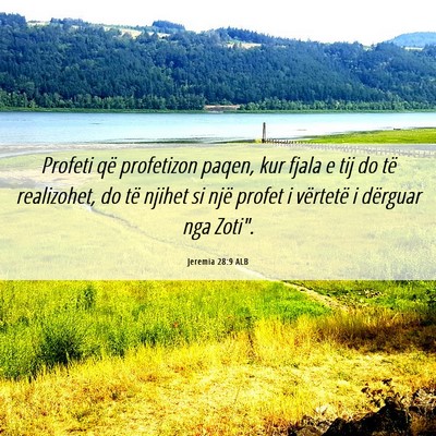 Picture 06 - Jeremia 28:9 ALB - Profeti që profetizon paqen, kur fjala e tij do - Bible Verse Picture