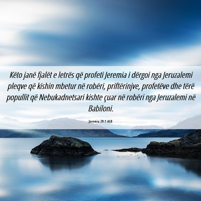 Picture 06 - Jeremia 29:1 ALB - Këto janë fjalët e letrës që profeti Jeremia - Bible Verse Picture