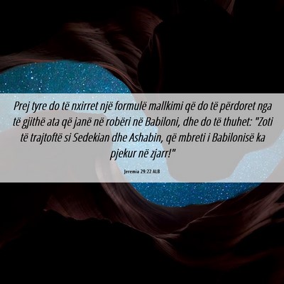 Picture 06 - Jeremia 29:22 ALB - Prej tyre do të nxirret një formulë mallkimi - Bible Verse Picture