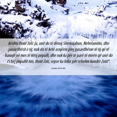 Picture 06 - Jeremia 29:32 ALB - kështu thotë Zoti: Ja, unë do të dënoj - Bible Verse Picture