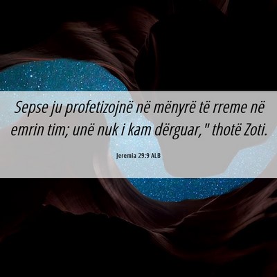 Picture 06 - Jeremia 29:9 ALB - Sepse ju profetizojnë në mënyrë të rreme në - Bible Verse Picture