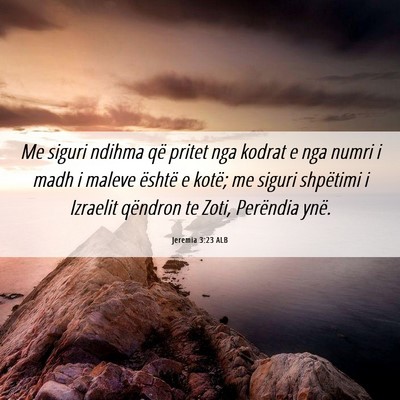 Picture 06 - Jeremia 3:23 ALB - Me siguri ndihma që pritet nga kodrat e nga - Bible Verse Picture