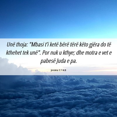 Picture 06 - Jeremia 3:7 ALB - Unë thoja: 