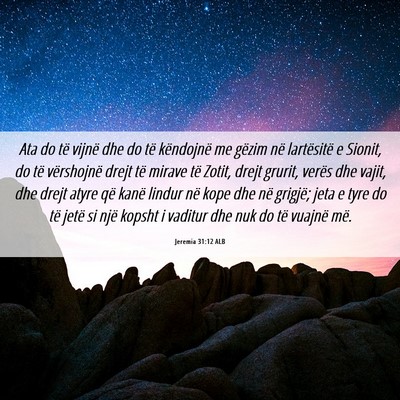 Picture 06 - Jeremia 31:12 ALB - Ata do të vijnë dhe do të këndojnë me gëzim - Bible Verse Picture