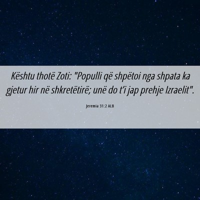 Picture 06 - Jeremia 31:2 ALB - Kështu thotë Zoti: 