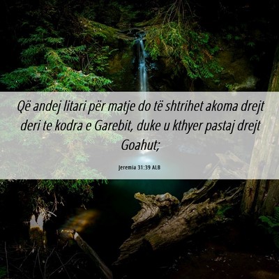 Picture 06 - Jeremia 31:39 ALB - Që andej litari për matje do të shtrihet akoma - Bible Verse Picture