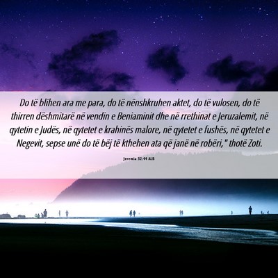 Picture 06 - Jeremia 32:44 ALB - Do të blihen ara me para, do të nënshkruhen - Bible Verse Picture
