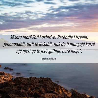 Picture 06 - Jeremia 35:19 ALB - kështu thotë Zoti i ushtrive, Perëndia i - Bible Verse Picture