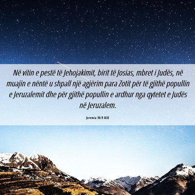Picture 06 - Jeremia 36:9 ALB - Në vitin e pestë të Jehojakimit, birit të - Bible Verse Picture