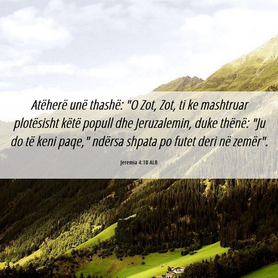 Picture 06 - Jeremia 4:10 ALB - Atëherë unë thashë: 