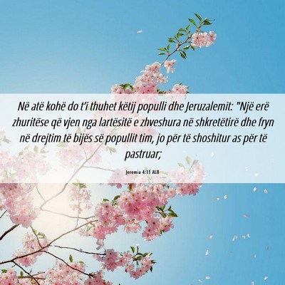 Picture 06 - Jeremia 4:11 ALB - Në atë kohë do t’i thuhet këtij populli dhe - Bible Verse Picture
