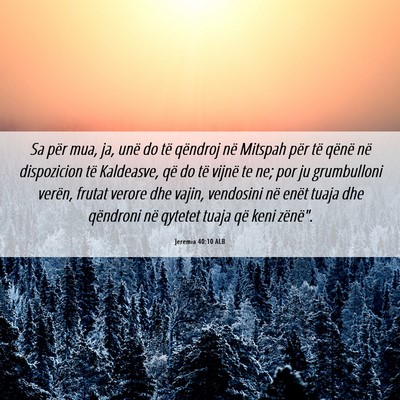 Picture 06 - Jeremia 40:10 ALB - Sa për mua, ja, unë do të qëndroj në Mitspah - Bible Verse Picture