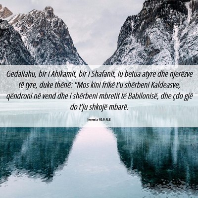 Picture 06 - Jeremia 40:9 ALB - Gedaliahu, bir i Ahikamit, bir i Shafanit, iu - Bible Verse Picture
