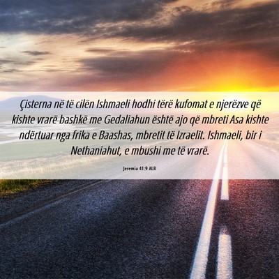 Picture 06 - Jeremia 41:9 ALB - Çisterna në të cilën Ishmaeli hodhi tërë - Bible Verse Picture