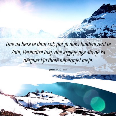 Picture 06 - Jeremia 42:21 ALB - Unë ua bëra të ditur sot; por ju nuk i bindeni - Bible Verse Picture