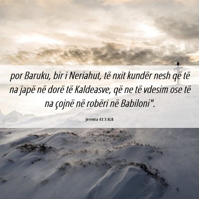 Picture 06 - Jeremia 43:3 ALB - por Baruku, bir i Neriahut, të nxit kundër nesh - Bible Verse Picture