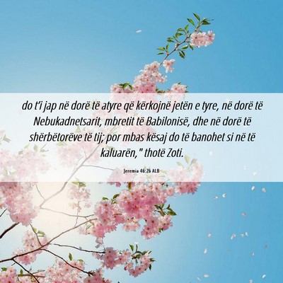 Picture 06 - Jeremia 46:26 ALB - do t’i jap në dorë të atyre që kërkojnë - Bible Verse Picture