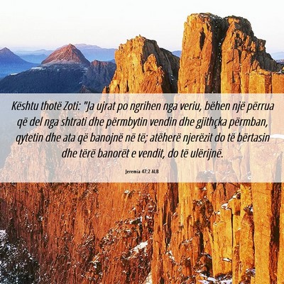 Picture 06 - Jeremia 47:2 ALB - Kështu thotë Zoti: 