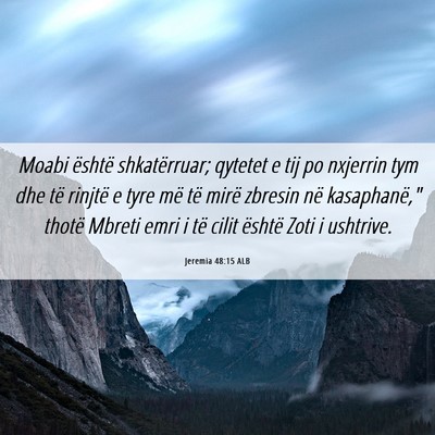 Picture 06 - Jeremia 48:15 ALB - Moabi është shkatërruar; qytetet e tij po - Bible Verse Picture