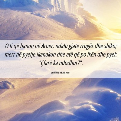 Picture 06 - Jeremia 48:19 ALB - O ti që banon në Aroer, ndalu gjatë rrugës - Bible Verse Picture