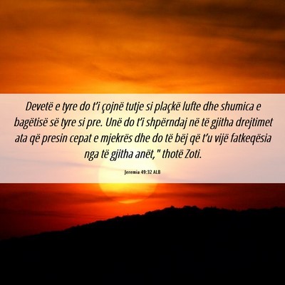 Picture 06 - Jeremia 49:32 ALB - Devetë e tyre do t’i çojnë tutje si plaçkë - Bible Verse Picture
