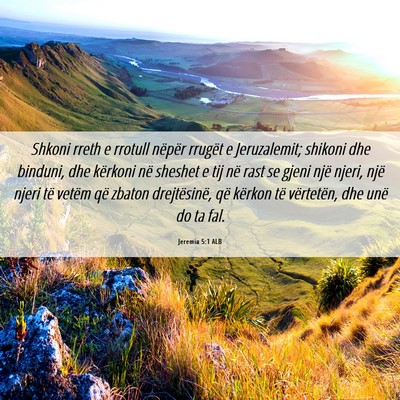 Picture 06 - Jeremia 5:1 ALB - Shkoni rreth e rrotull nëpër rrugët e - Bible Verse Picture