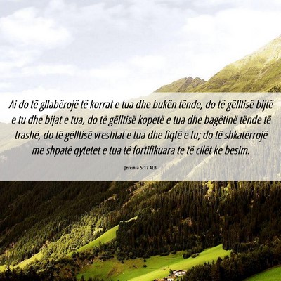Picture 06 - Jeremia 5:17 ALB - Ai do të gllabërojë të korrat e tua dhe - Bible Verse Picture