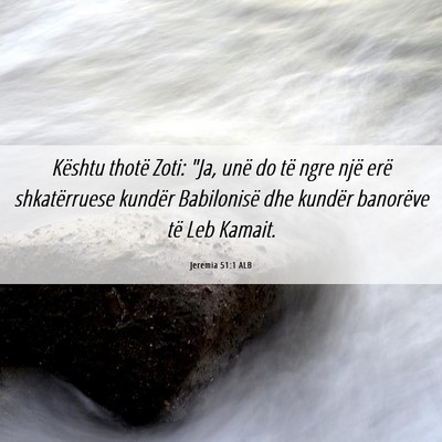 Picture 06 - Jeremia 51:1 ALB - Kështu thotë Zoti: 