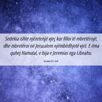 Picture 06 - Jeremia 52:1 ALB - Sedekia ishte njëzetenjë vjeç kur filloi të - Bible Verse Picture
