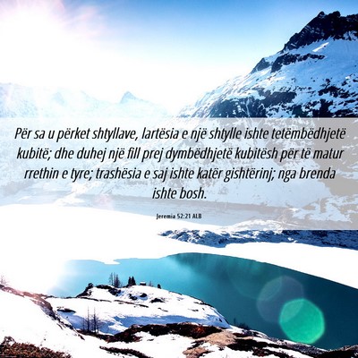 Picture 06 - Jeremia 52:21 ALB - Për sa u përket shtyllave, lartësia e një - Bible Verse Picture