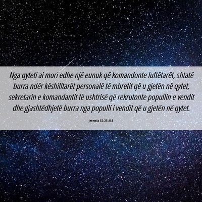 Picture 06 - Jeremia 52:25 ALB - Nga qyteti ai mori edhe një eunuk që komandonte - Bible Verse Picture