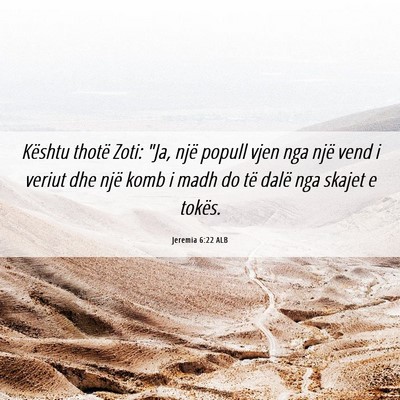 Picture 06 - Jeremia 6:22 ALB - Kështu thotë Zoti: 