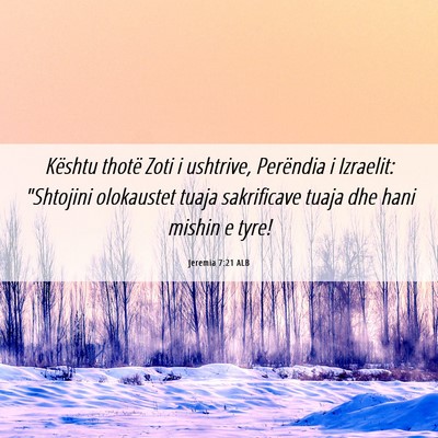Picture 06 - Jeremia 7:21 ALB - Kështu thotë Zoti i ushtrive, Perëndia i - Bible Verse Picture