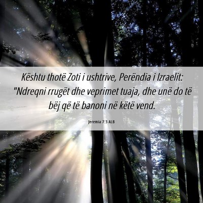 Picture 06 - Jeremia 7:3 ALB - Kështu thotë Zoti i ushtrive, Perëndia i - Bible Verse Picture