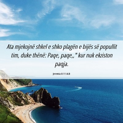 Picture 06 - Jeremia 8:11 ALB - Ata mjekojnë shkel e shko plagën e bijës së - Bible Verse Picture