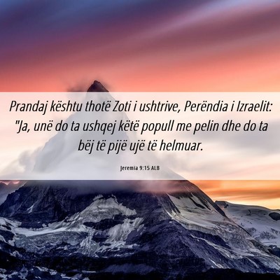 Picture 06 - Jeremia 9:15 ALB - Prandaj kështu thotë Zoti i ushtrive, Perëndia - Bible Verse Picture