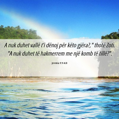 Picture 06 - Jeremia 9:9 ALB - A nuk duhet vallë t’i dënoj për këto - Bible Verse Picture