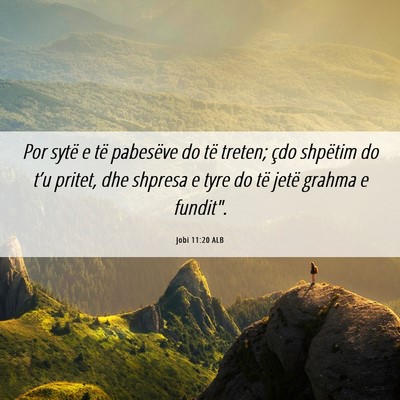 Picture 06 - Jobi 11:20 ALB - Por sytë e të pabesëve do të treten; çdo - Bible Verse Picture