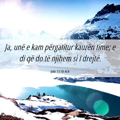 Picture 06 - Jobi 13:18 ALB - Ja, unë e kam përgatitur kauzën time; e di që - Bible Verse Picture