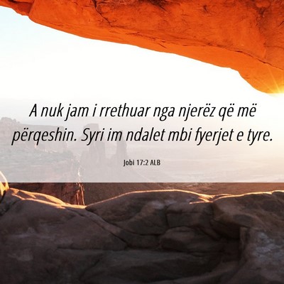 Picture 06 - Jobi 17:2 ALB - A nuk jam i rrethuar nga njerëz që më - Bible Verse Picture