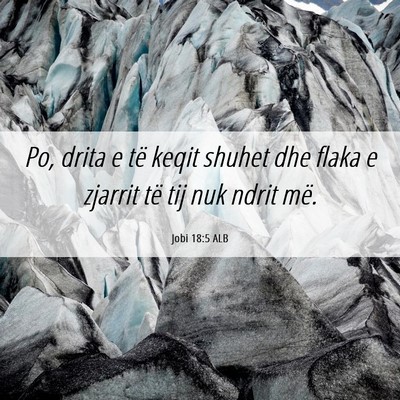 Picture 06 - Jobi 18:5 ALB - Po, drita e të keqit shuhet dhe flaka e zjarrit - Bible Verse Picture